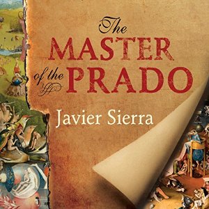 The Master of the Prado - Javier Sierra