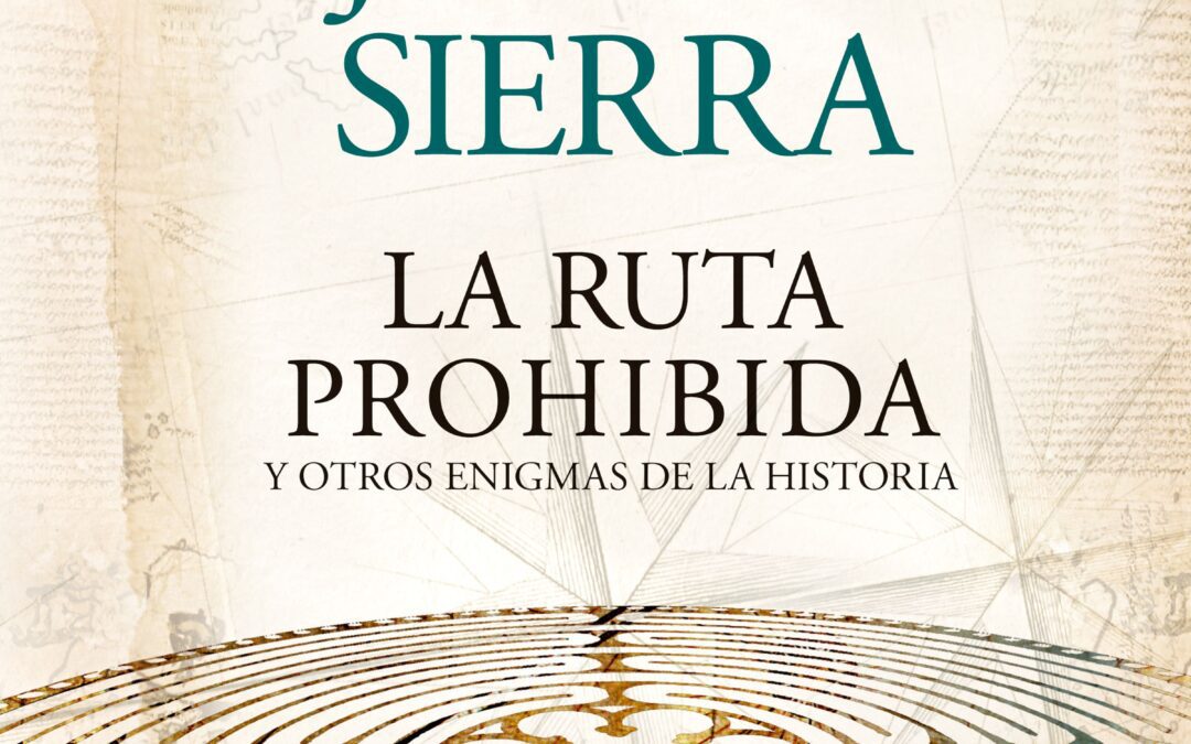 La ruta prohibida y otros enigmas de la Historia - Javier Sierra