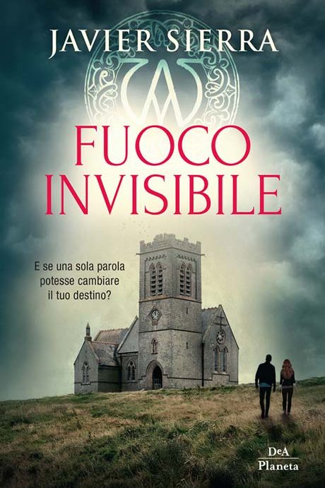 Fuoco Invisible - Javier Sierra