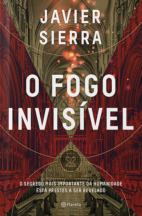 O Fogo Invisível - Javier Sierra
