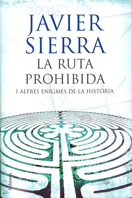 La Ruta Prohibida - Javier Sierra